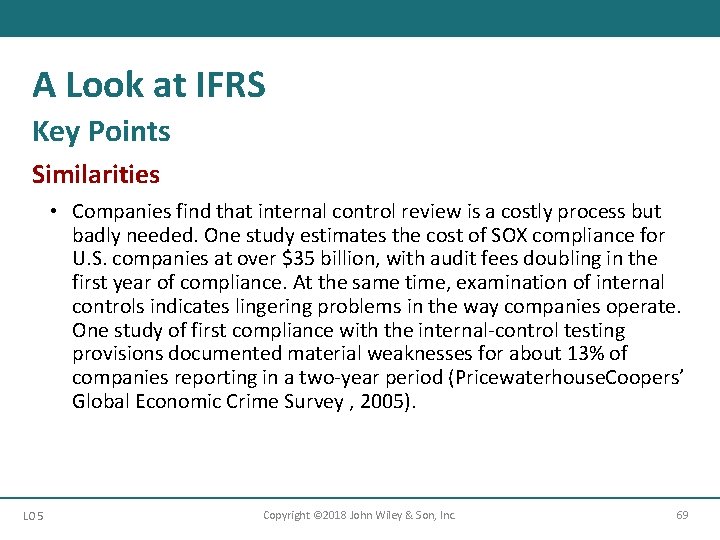 A Look at IFRS Key Points Similarities • Companies find that internal control review