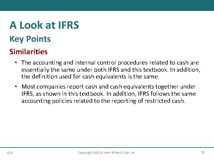 A Look at IFRS Key Points Similarities • The accounting and internal control procedures