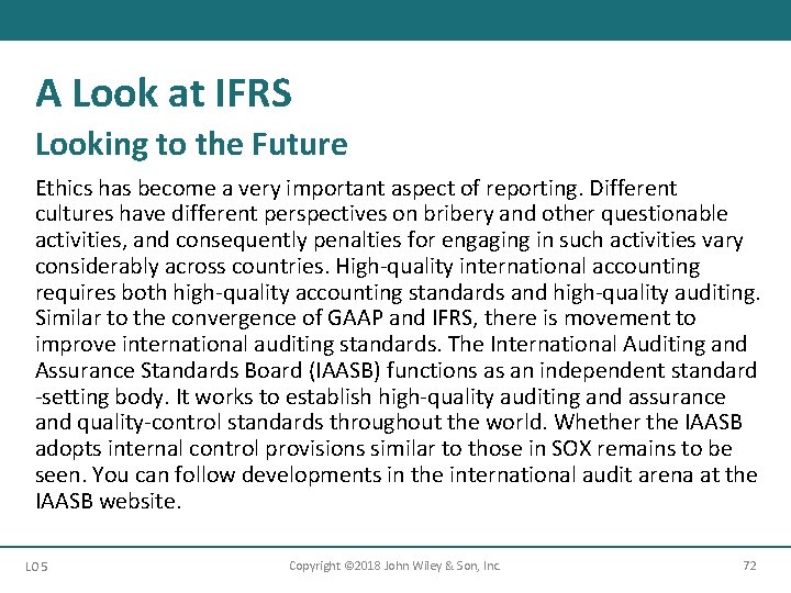 A Look at IFRS Looking to the Future Ethics has become a very important