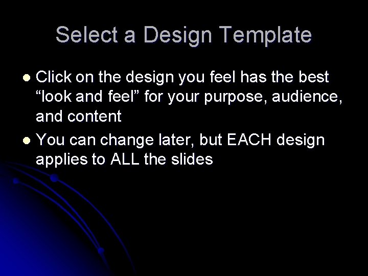 Select a Design Template Click on the design you feel has the best “look