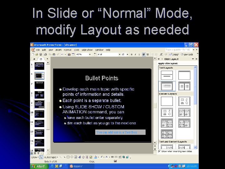 In Slide or “Normal” Mode, modify Layout as needed 