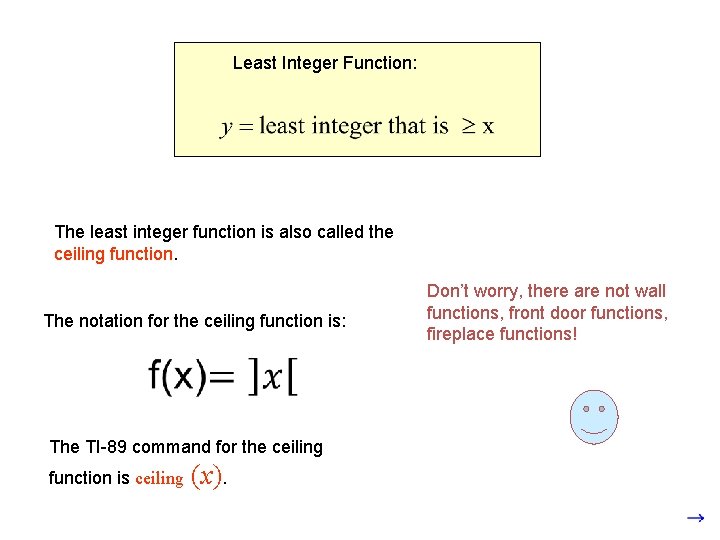 Least Integer Function: The least integer function is also called the ceiling function. The