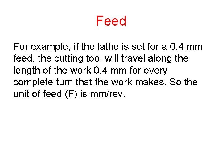 Feed For example, if the lathe is set for a 0. 4 mm feed,