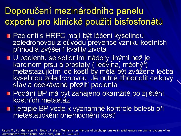 Doporučení mezinárodního panelu expertů pro klinické použití bisfosfonátů Pacienti s HRPC mají být léčeni