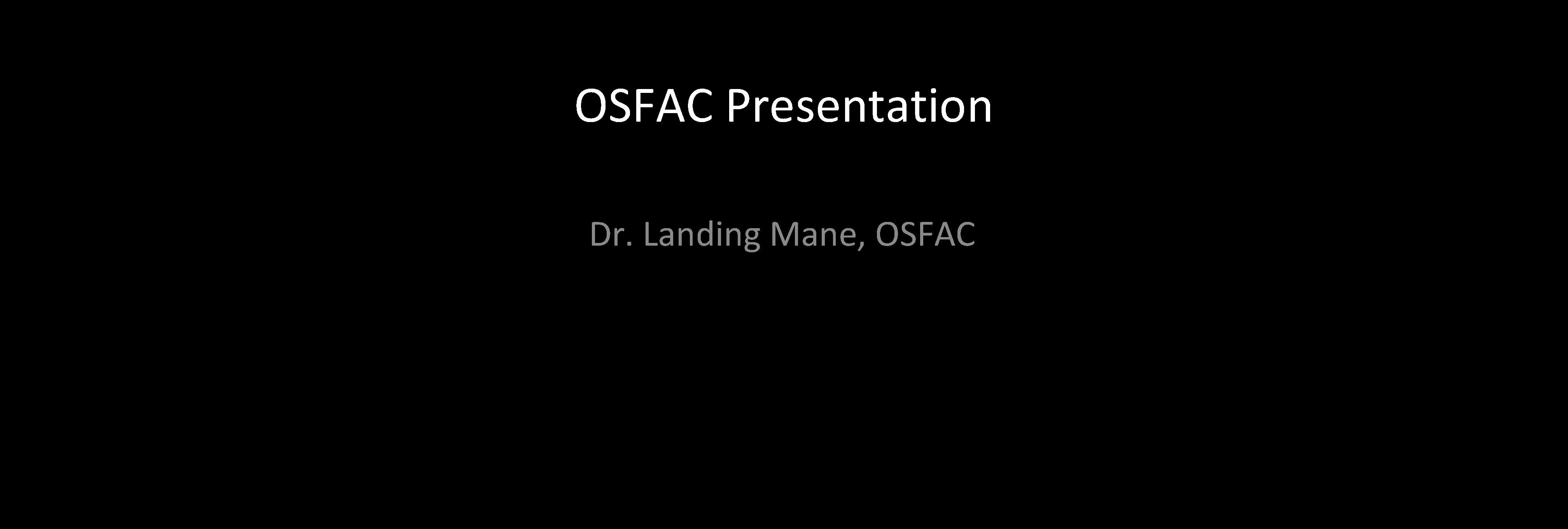 OSFAC Presentation Dr. Landing Mane, OSFAC 