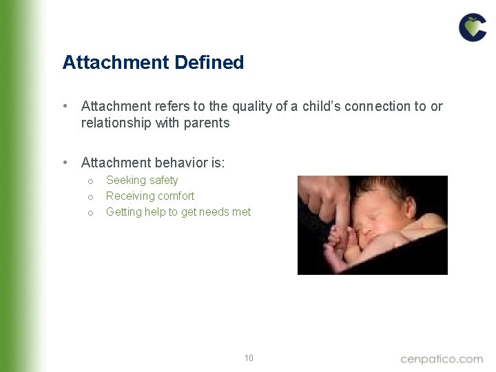 Attachment Defined • Attachment refers to the quality of a child’s connection to or Attachment Defined • Attachment refers to the quality of a child’s connection to or