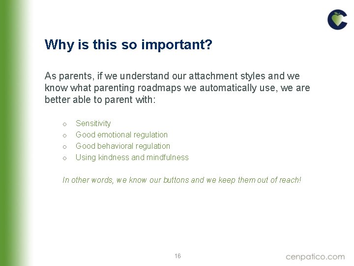 Why is this so important? As parents, if we understand our attachment styles and Why is this so important? As parents, if we understand our attachment styles and