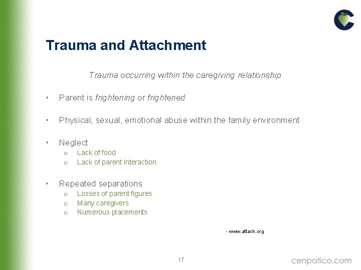 Trauma and Attachment Trauma occurring within the caregiving relationship • Parent is frightening or Trauma and Attachment Trauma occurring within the caregiving relationship • Parent is frightening or