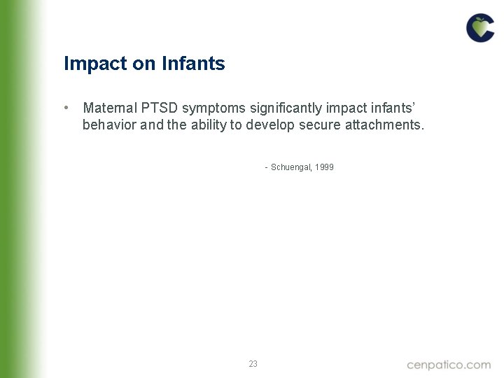Impact on Infants • Maternal PTSD symptoms significantly impact infants’ behavior and the ability Impact on Infants • Maternal PTSD symptoms significantly impact infants’ behavior and the ability