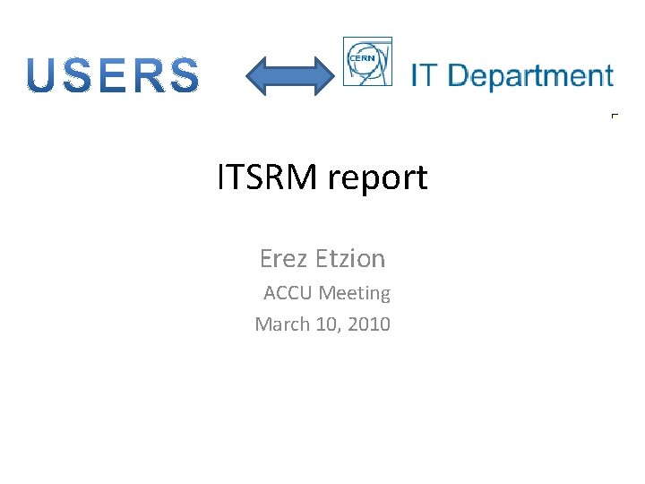 ITSRM report Erez Etzion ACCU Meeting March 10, 2010 