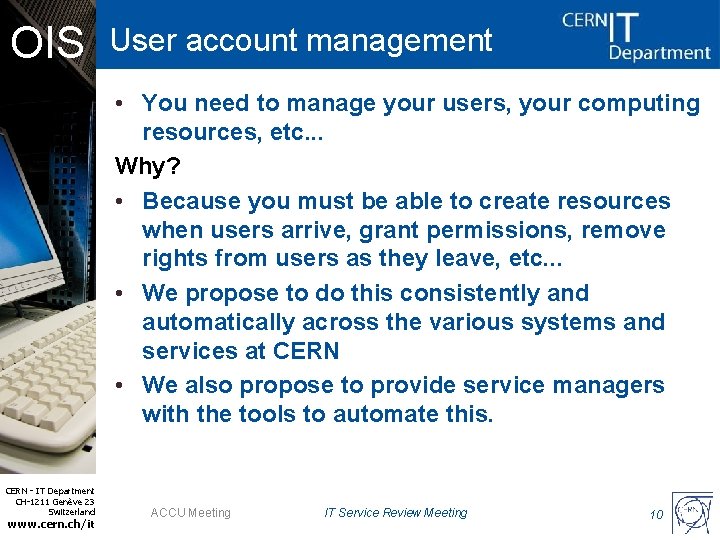 OOIS User account management • You need to manage your users, your computing resources,