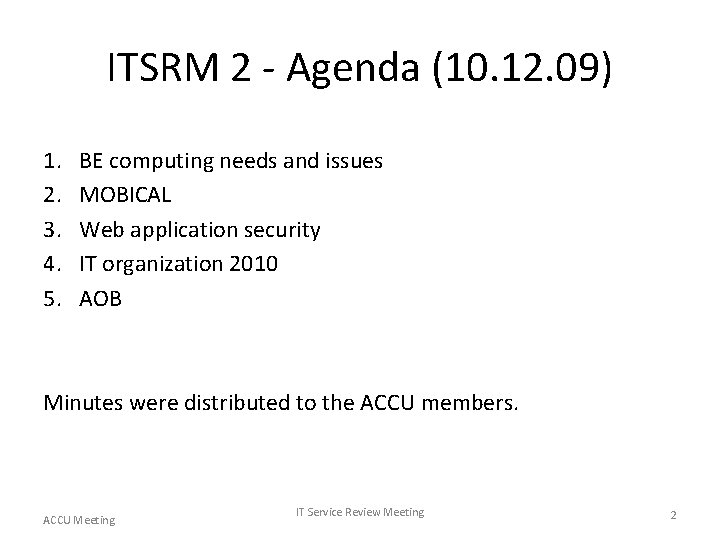 ITSRM 2 - Agenda (10. 12. 09) 1. 2. 3. 4. 5. BE computing