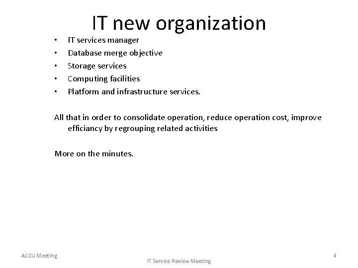  • • • IT new organization IT services manager Database merge objective Storage