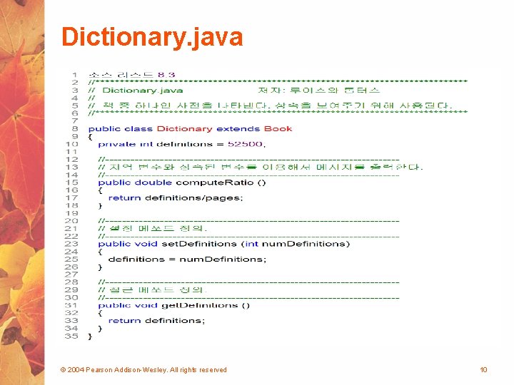 Dictionary. java © 2004 Pearson Addison-Wesley. All rights reserved 10 