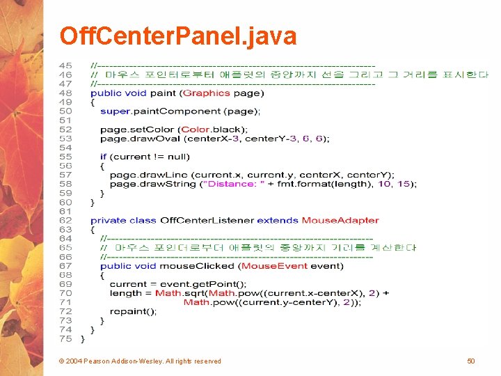 Off. Center. Panel. java © 2004 Pearson Addison-Wesley. All rights reserved 50 