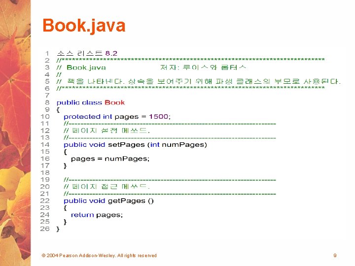 Book. java © 2004 Pearson Addison-Wesley. All rights reserved 9 
