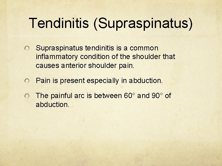 Tendinitis (Supraspinatus) Supraspinatus tendinitis is a common inflammatory condition of the shoulder that causes