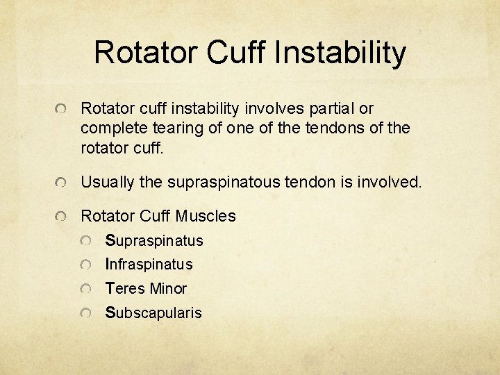 Rotator Cuff Instability Rotator cuff instability involves partial or complete tearing of one of