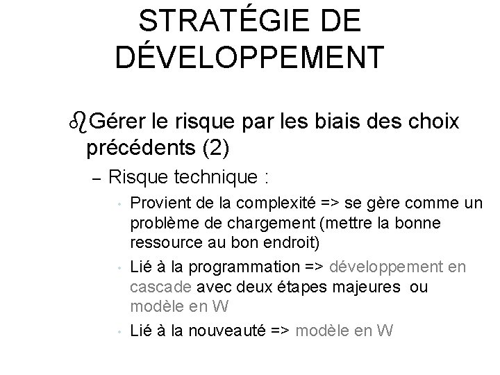 STRATÉGIE DE DÉVELOPPEMENT Gérer le risque par les biais des choix précédents (2) –