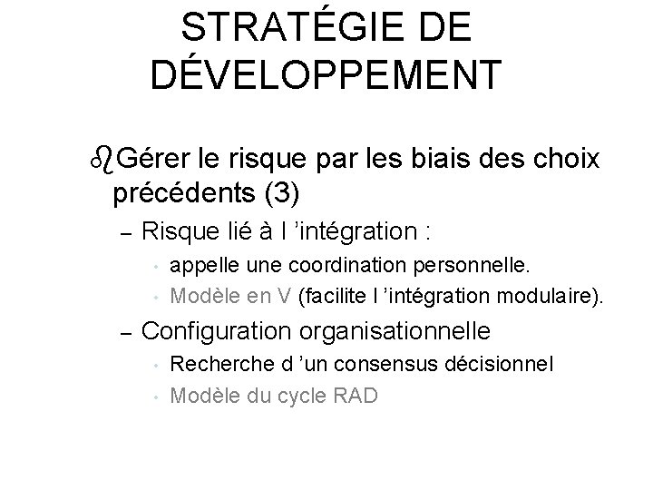 STRATÉGIE DE DÉVELOPPEMENT Gérer le risque par les biais des choix précédents (3) –