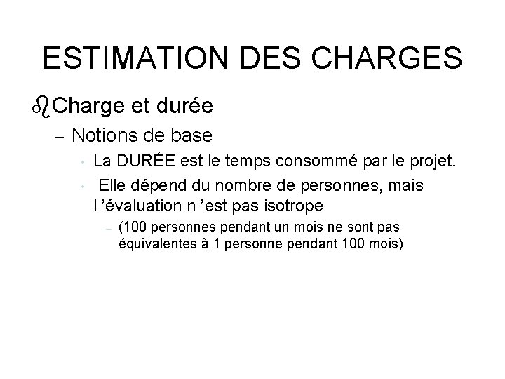 ESTIMATION DES CHARGES Charge et durée – Notions de base • • La DURÉE
