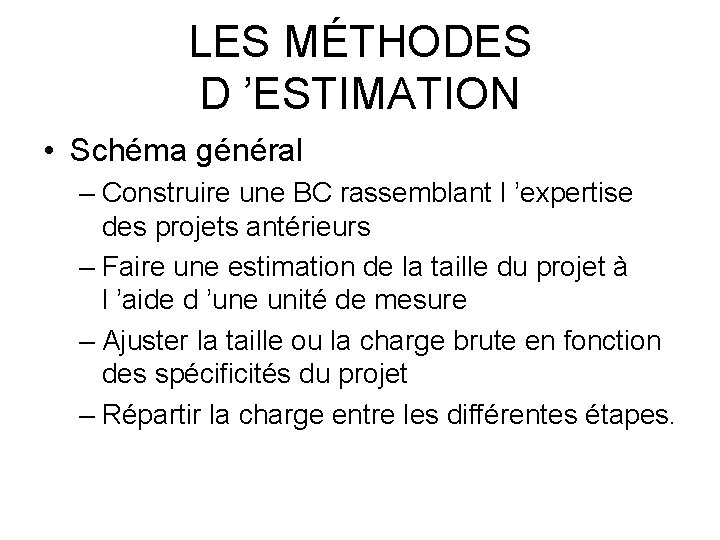 LES MÉTHODES D ’ESTIMATION • Schéma général – Construire une BC rassemblant l ’expertise