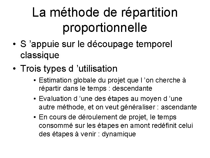 La méthode de répartition proportionnelle • S ’appuie sur le découpage temporel classique •