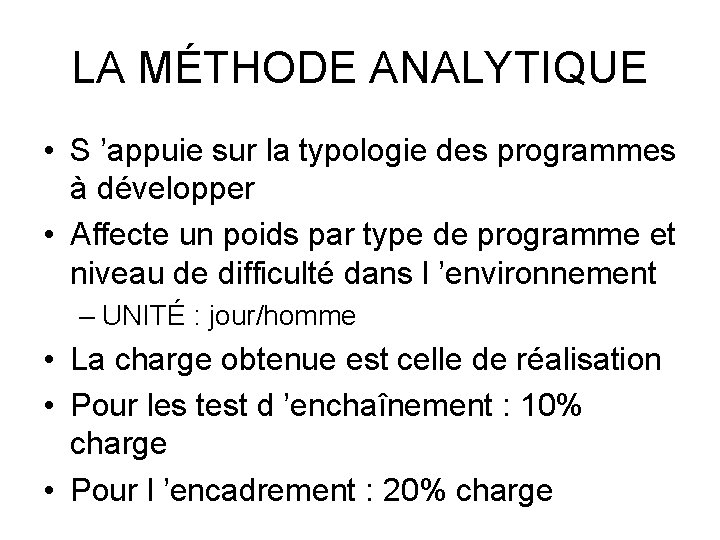 LA MÉTHODE ANALYTIQUE • S ’appuie sur la typologie des programmes à développer •