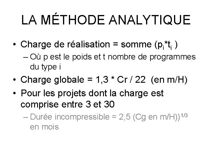 LA MÉTHODE ANALYTIQUE • Charge de réalisation = somme (pi*ti ) – Où p