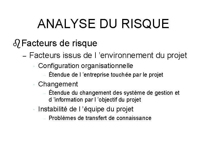 ANALYSE DU RISQUE Facteurs de risque – Facteurs issus de l ’environnement du projet