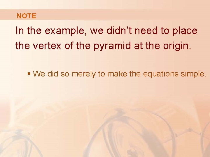 NOTE In the example, we didn’t need to place the vertex of the pyramid