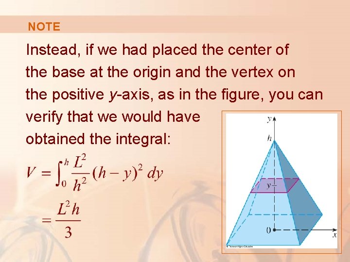 NOTE Instead, if we had placed the center of the base at the origin