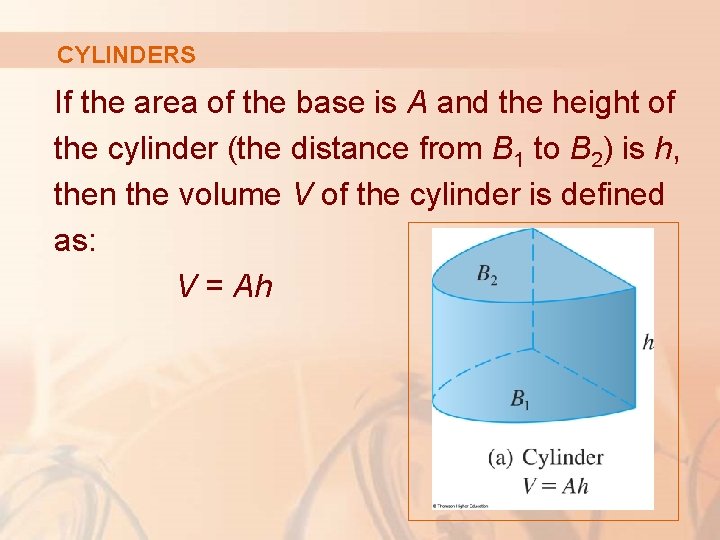 CYLINDERS If the area of the base is A and the height of the