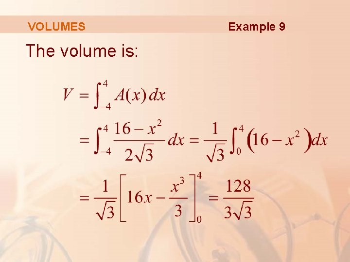 VOLUMES The volume is: Example 9 