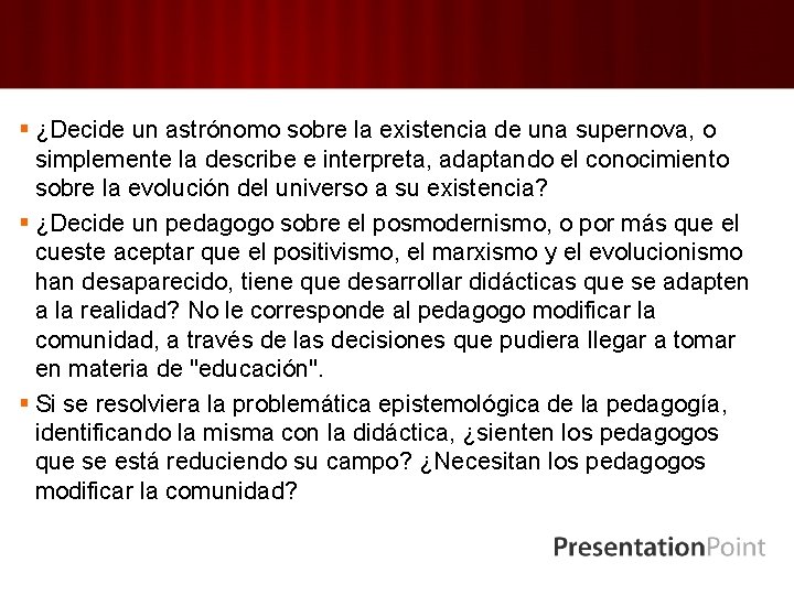 § ¿Decide un astrónomo sobre la existencia de una supernova, o simplemente la describe