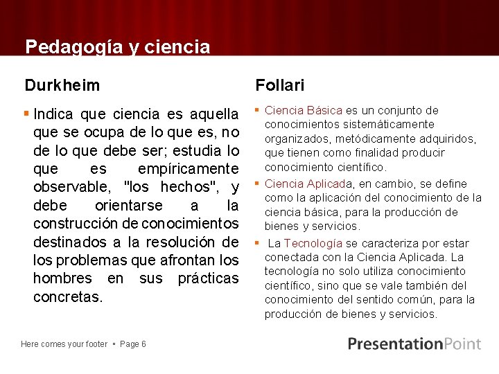 Pedagogía y ciencia Durkheim Follari § Indica que ciencia es aquella que se ocupa