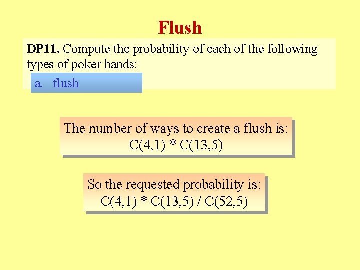 Flush DP 11. Compute the probability of each of the following types of poker