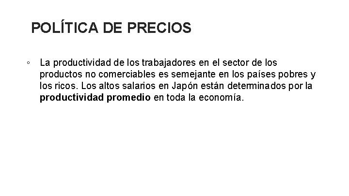 POLÍTICA DE PRECIOS ◦ La productividad de los trabajadores en el sector de los POLÍTICA DE PRECIOS ◦ La productividad de los trabajadores en el sector de los