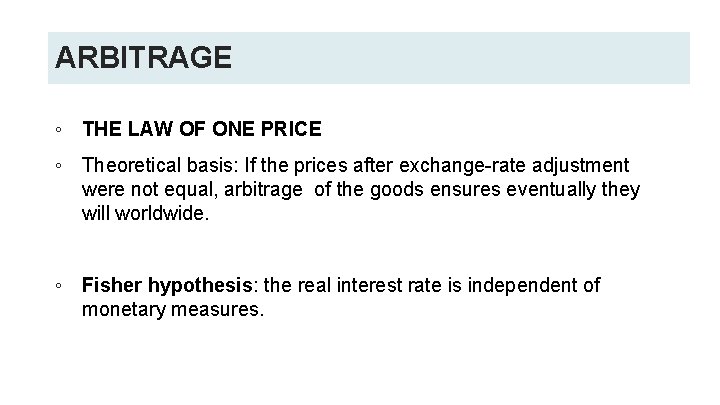 ARBITRAGE ◦ THE LAW OF ONE PRICE ◦ Theoretical basis: If the prices after ARBITRAGE ◦ THE LAW OF ONE PRICE ◦ Theoretical basis: If the prices after