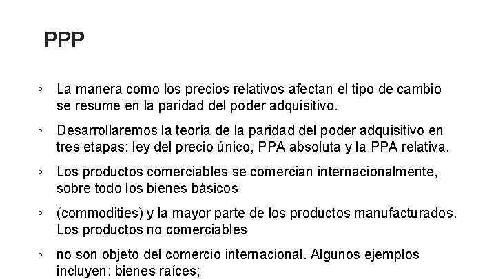 PPP ◦ La manera como los precios relativos afectan el tipo de cambio se PPP ◦ La manera como los precios relativos afectan el tipo de cambio se