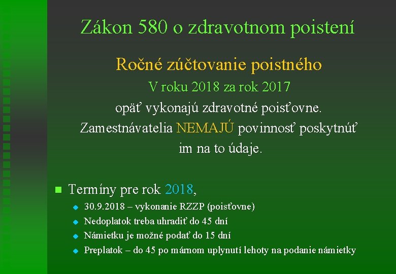 Zákon 580 o zdravotnom poistení Ročné zúčtovanie poistného V roku 2018 za rok 2017