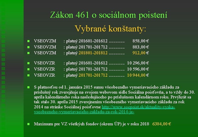 Zákon 461 o sociálnom poistení Vybrané konštanty: n n n VSEOVZM : platný 201601
