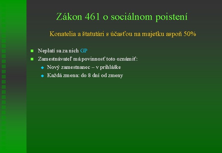 Zákon 461 o sociálnom poistení Konatelia a štatutári s účasťou na majetku aspoň 50%