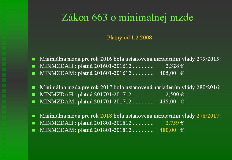 Zákon 663 o minimálnej mzde Platný od 1. 2. 2008 n n n n