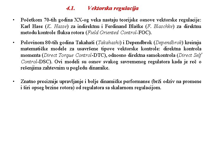 4. 1. Vektorska regulacija • Početkom 70 -tih godina XX-og veka nastaju teorijske osnove 4. 1. Vektorska regulacija • Početkom 70 -tih godina XX-og veka nastaju teorijske osnove