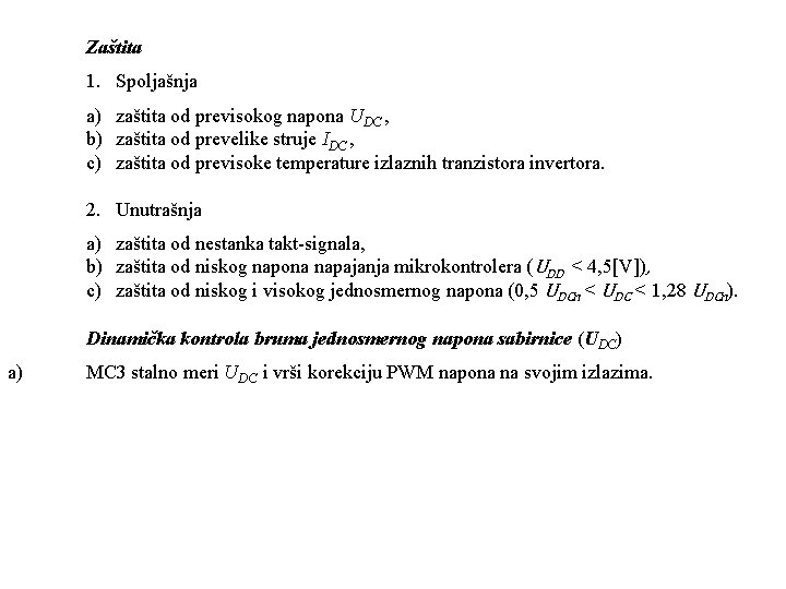 Zaštita 1. Spoljašnja a) zaštita od previsokog napona UDC , b) zaštita od prevelike Zaštita 1. Spoljašnja a) zaštita od previsokog napona UDC , b) zaštita od prevelike