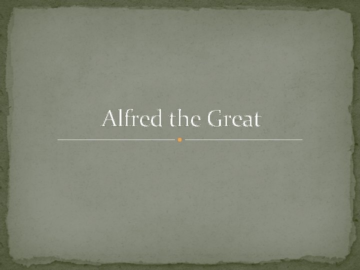 Alfred the Great 