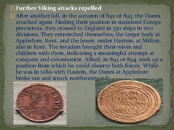 � Further Viking attacks repelled � After another lull, in the autumn of 892