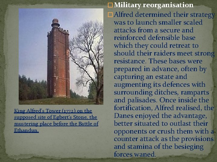 � Military reorganisation � Alfred determined their strategy King Alfred's Tower (1772) on the