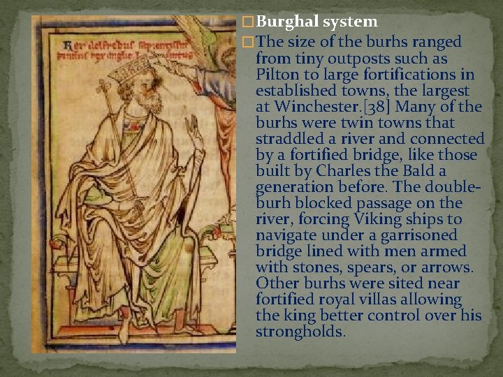 � Burghal system � The size of the burhs ranged from tiny outposts such